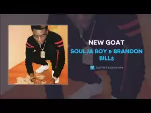 Soulja Boy X Brandon - New Goat